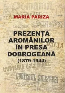 Prezenta aromanilor in presa dobrogeana de Maria Pariza