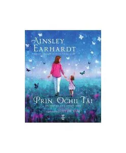 Prin ochii tăi. Un dar de la copilul meu de Ainsley Earhardt