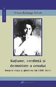 Ratiune, credinta si demnitate a omului. Despre viata si gandirea lui Edith Stein de Palade Tereza-Brindusa
