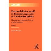 Responsabilitatea sociala in domeniul corporatist si al institutiilor publice. Editia 3