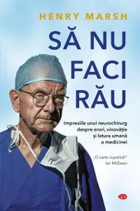 Să nu faci rău (Carte pentru toți) de Henry Marsh