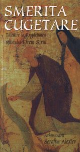 Smerita cugetare. Talcuire la rugaciunea Sfantului Efrem Sirul