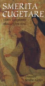 Smerita cugetare. Talcuire la rugaciunea Sfantului Efrem Sirul de Arhimandrit Serafim Alexiev