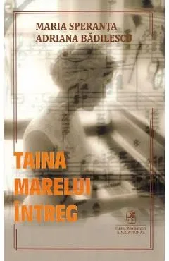 Taina Marelui Intreg de Maria Adriana Speranta Badilescu