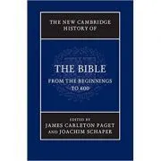 The New Cambridge History of the Bible: Volume 1, From the Beginnings to 600 de James Carleton Paget