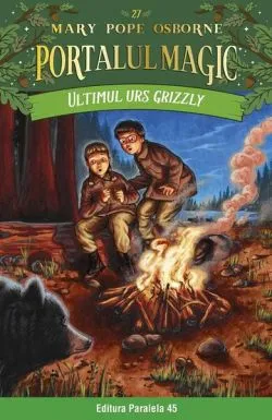 Ultimul urs grizzly (Vol. 27) de Mary Pope Osborne