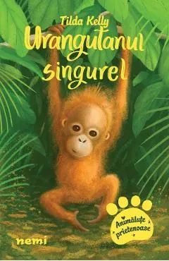 Urangutanul singurel de Tilda Kelly