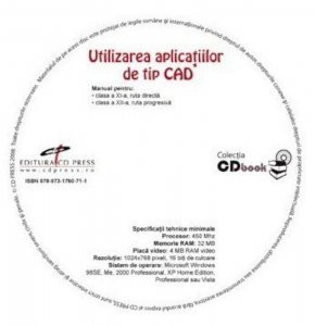 Utilizarea aplicatiilor de tip CAD. Manual pentru clasa a XI-a ruta directa, clasa a XII-a ruta progresiva (CD)