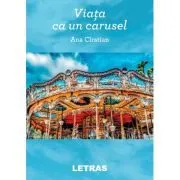 Viata ca un carusel de Ana Cirstian
