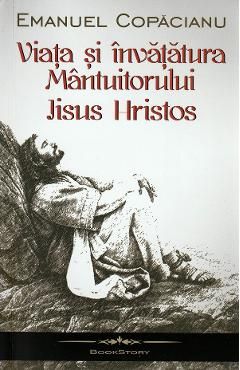 Viata si invataturile Mantuitorului Iisus Hristos