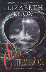 Visul cutremurator, Duetul vanatorului de vise, Vol. 2 de Elizabeth Knox