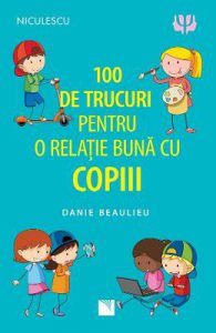 100 de trucuri pentru o relatie buna cu copiii