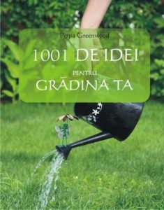 1001 de idei pentru gradina ta