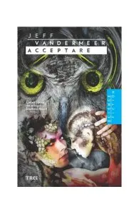 Acceptare. Trilogia Southern Reach (Vol. III)