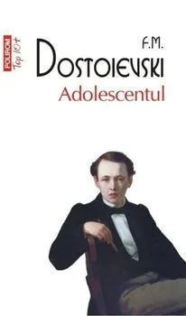 Adolescentul de F.M. Dostoievski