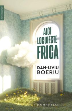 Aici locuieşte frica
