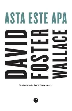 Asta este apa de David Foster Wallace
