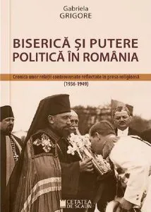 Biserica și putere politică în România de Gabriela Grigore