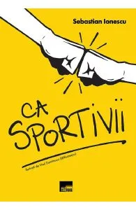 Ca sportivii de Sebastian Ionescu