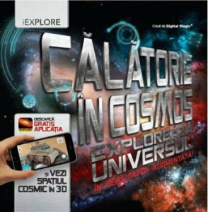 CALATORIE IN COSMOS. Exploreaza universul in realitatea augmentata!
