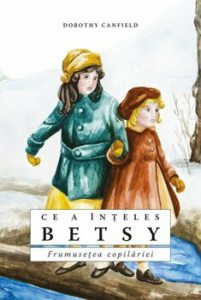 Ce a inteles Betsy. Frumusetea copilariei