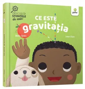 Ce este gravitatia de Ruth Spiro