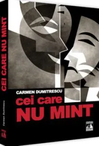 Cei care nu mint de Carmen Dumitrescu