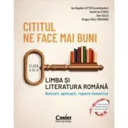 Cititul ne face mai buni. Limba si literatura romana. Notiuni, aplicatii, repere tematice. Clasa a 9-a de Ion Bogdan Lefter