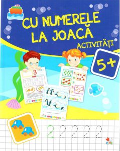 Cu numerele la joacă. Activități 5 