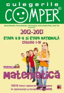 Culegerile Comper. Matematica. Clasele I-IV, Etapa a II-a si etapa nationala 2012-2013 de Preda