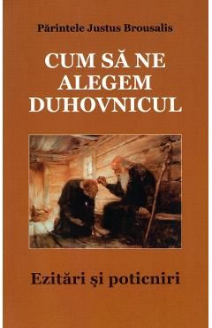Cum sa ne alegem duhovnicul. Ezitari si poticniri