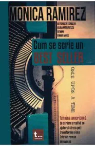 Cum se scrie un best-seller de Monica Ramirez