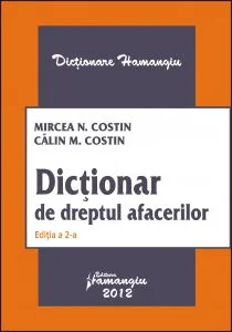 Dictionar de dreptul afacerilor. Editia a II-a de Mircea N. Costin