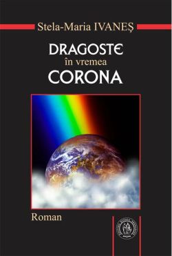 Dragoste în vremea Corona. Roman sau pseudojurnal de pandemie