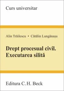 Drept procesual civil. Executarea silită de Alin Trailescu