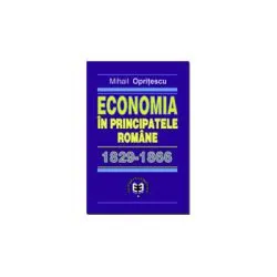 Economia in Principatele Romane 1829-1866 de Mihail Opritescu