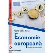 Economie europeana. Editia a 2-a, revizuita de Oana Maria Milea (Rezeanu)