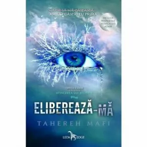 Elibereaza-ma (Atingerea lui Juliette, vol. 2) de Tahereh Mafi