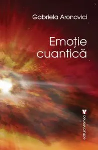 Emoție cuantică de Gabriela Aronovici