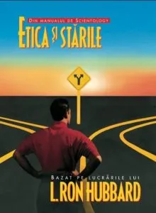 Etica si starile de L. Ron Hubbard