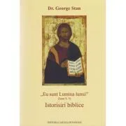 Eu sunt Lumina lumii (Ioan 9, 5). Istorisiri biblice de George Stan.