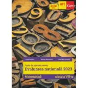 Evaluarea nationala Matematica 2023. Teste de parcurs clasa a 8-a de Florin Antohe