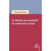 Evidenta persoanelor in contextul actual de Paraschiv Petu