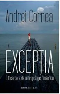 Exceptia. O incercare de antropologie filozofica