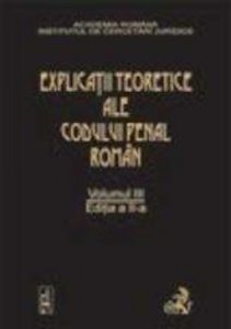 Explicatiile teoretice ale Codului penal roman. Vol. 3 Editia a II-a