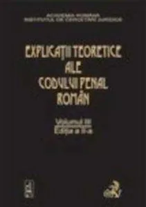 Explicatiile teoretice ale Codului penal roman. Vol. 3 Editia a II-a