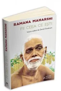 Fii ceea ce esti - volum editat de David Godman de Ramana Maharshi