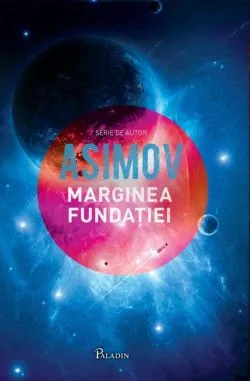 Fundatia Vol. 4. Marginea fundatiei de Isaac Asimov