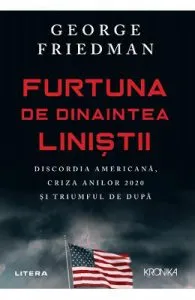 Furtuna de dinaintea linistii de George Friedman