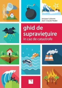Ghid de supravietuire in caz de catastrofe de Jacques Lalanne